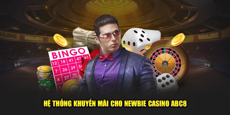 Hệ thống khuyến mãi cho newbie casino ABC8