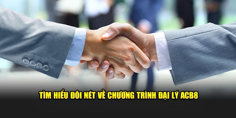 Tìm hiểu đôi nét về chương trình đại lý ABC8