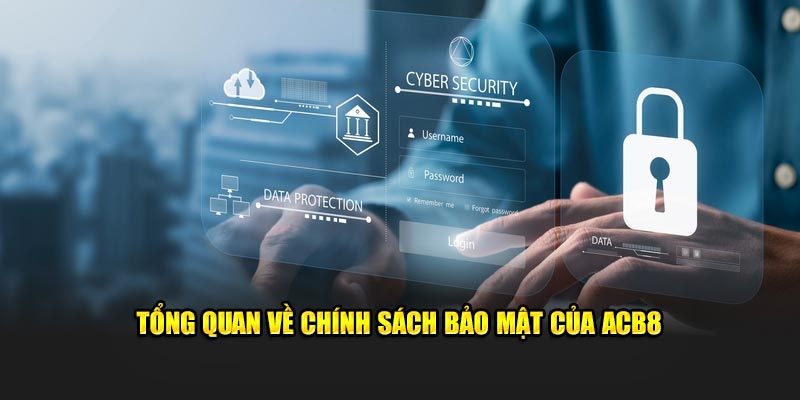 Tổng quan về chính sách bảo mật của ABC8