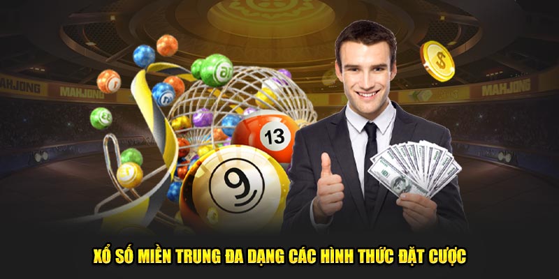 Xổ số miền Trung đa dạng các hình thức đặt cược